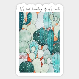 Watercolor It&#39;s not hoarding if it&#39;s cacti Cactus Garden Sticker